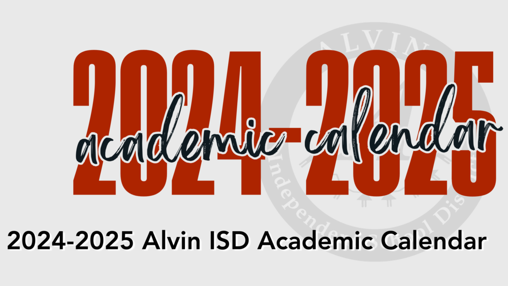 Board Of Trustees Approves 2024 2025 Calendar Alvin Independent